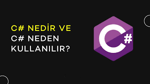 C# Nedir? Ne İşe Yarar? Avantajları Nelerdir?